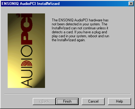 The ENSONIQ AudioPCI hardware
has not been detected in your system.